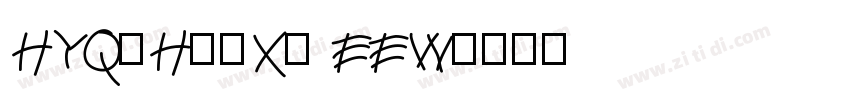 HYQiHeiX1 EEW字体转换